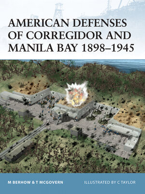 cover image of American Defenses of Corregidor and Manila Bay 1898&#8211;1945